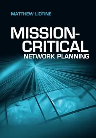 mission critical network planning 1st edition matthew liotine 158053516x, 978-1580535168