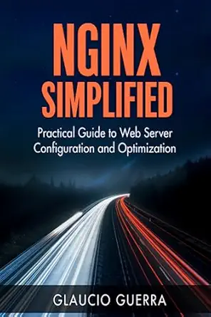 nginx simplified practical guide to web server configuration and optimization 1st edition glaucio guerra