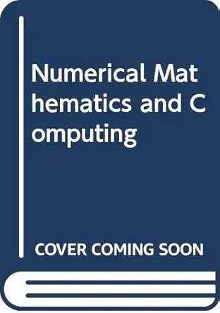 numerical mathematics and computing 2nd edition e ward cheney 0534984258, 978-0534984250