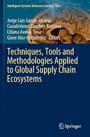 techniques tools and methodologies applied to global supply chain ecosystems 1st edition jorge luis garcia