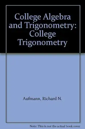 college algebra and trigonometry college trigonometry study guide edition richard n aufmann ,vernon c barker
