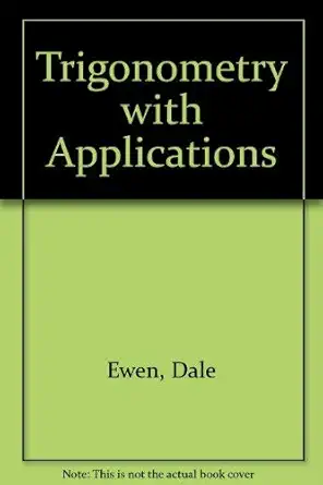 trigonometry with applications 1st edition dale ewen ,lynn r akers 0201113120, 978-0201113129