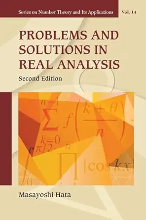 problems and solutions in real analysis 2nd edition masayoshi hata 9813142820, 978-9813142824