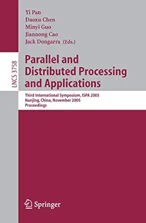 parallel and distributed processing and applications third international symposium ispa 2005 nanjing china