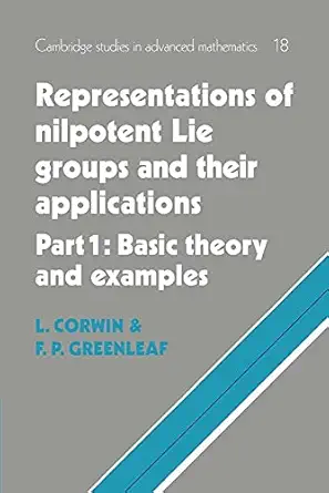 nilpotent lie groups volume 1 1st edition corwin/greenleaf 0521604958, 978-0521604956
