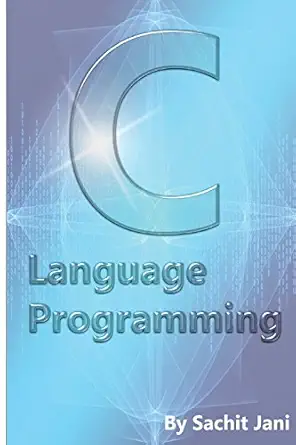 c language programming 1st edition sachit jani 1535303565, 978-1535303569