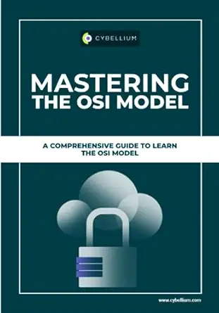 mastering the osi model a comprehensive guide to learn the osi model 1st edition cybellium ltd 979-8859148554