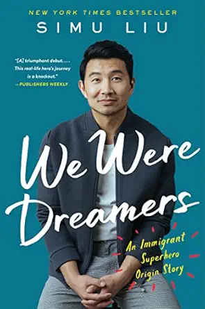 we were dreamers an immigrant superhero origin story 1st edition simu liu 0063046504, 978-0063046504