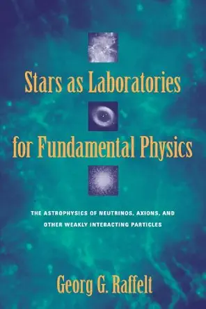 stars as laboratories for fundamental physics the astrophysics of neutrinos axions and other weakly