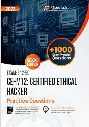 exam 312 50 cehv12 certified ethical hacker +1000 exam practice questions with detail explanations and