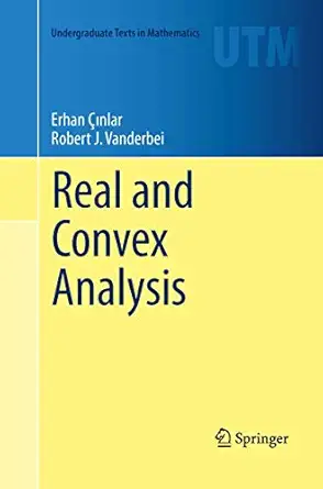 real and convex analysis 2013th edition erhan cinlar ,robert j vanderbei 1489998594, 978-1489998590