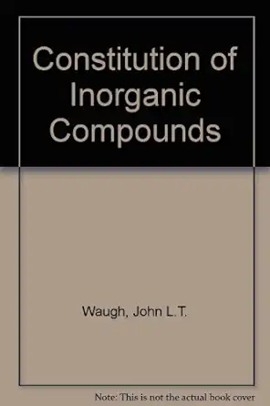 the constitution of inorganic compounds atomic quantum mechanics metals and intermetallic compounds 1st