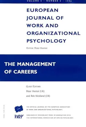 the management of careers a special issue of the european journal of work and organizational psychology 1st