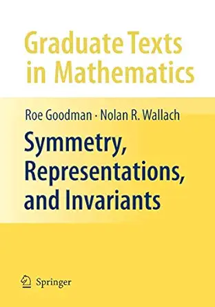symmetry representations and invariants 1st edition roe goodman ,nolan r wallach 1441927298, 978-1441927293