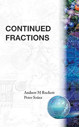 continued fractions 1st edition andrew m rockett ,peter szusz 9810210477, 978-9810210472