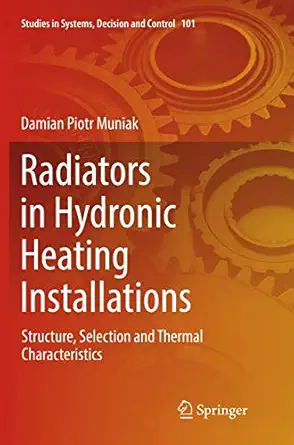 radiators in hydronic heating installations structure selection and thermal characteristics 1st edition