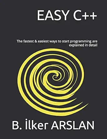 easy c++ 1st edition b ilker arslan b0892hqtgs, 979-8648487314