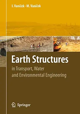 earth structures in transport water and environmental engineering 1st edition ivan vanicek ,martin vanicek