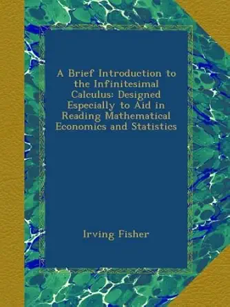a brief introduction to the infinitesimal calculus designed especially to aid in reading mathematical