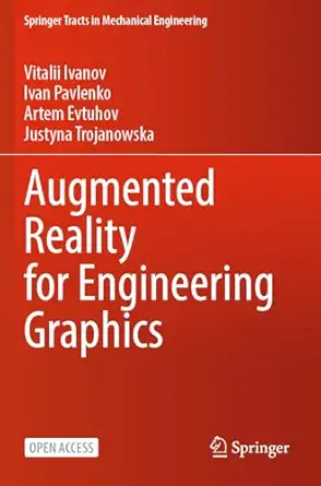 augmented reality for engineering graphics 1st edition vitalii ivanov ,ivan pavlenko ,artem evtuhov ,justyna