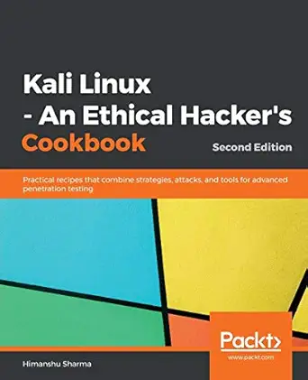 kali linux an ethical hackers cookbook practical recipes that combine strategies attacks and tools for