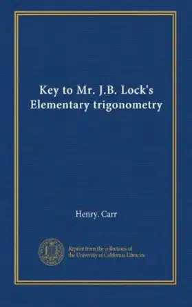 key to mr j b locks elementary trigonometry 1st edition henry carr b009ycwov8