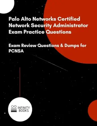 palo alto networks certified network security administrator exam practice questions exam review questions and