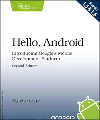 hello android introducing googles mobile development platform 2nd edition ed burnette 1934356492,