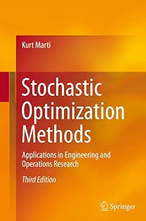 stochastic optimization methods applications in engineering and operations research 1st edition kurt marti