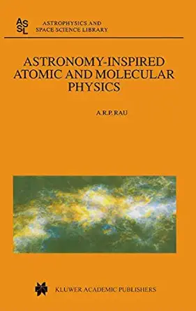 astronomy inspired atomic and molecular physics 1st edition a r rau 9048159512, 978-9048159512
