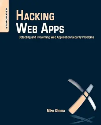 hacking web apps detecting and preventing web application security problems 1st edition mike shema