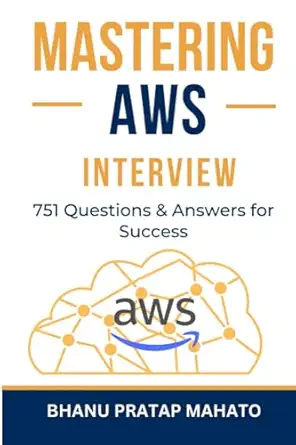 mastering aws interview 751 questions and answers for success 1st edition bhanu pratap mahato 979-8859607440