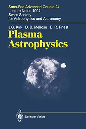 plasma astrophysics saas fee advanced course 24 lecture notes 1994 swiss society for astrophysics and