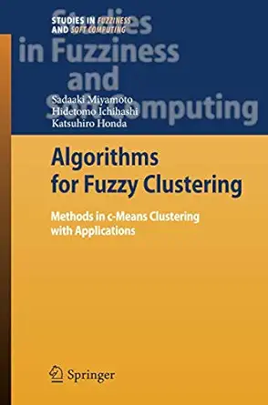 algorithms for fuzzy clustering methods in c means clustering with applications 1st edition sadaaki miyamoto
