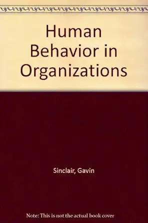 human behavior in organizations 1st edition gavin sinclair 0536671176, 978-0536671172