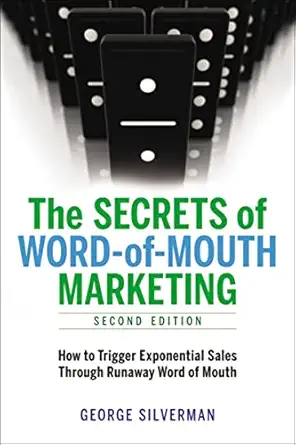 the secrets of word of mouth marketing how to trigger exponential sales through runaway word of mouth 2nd
