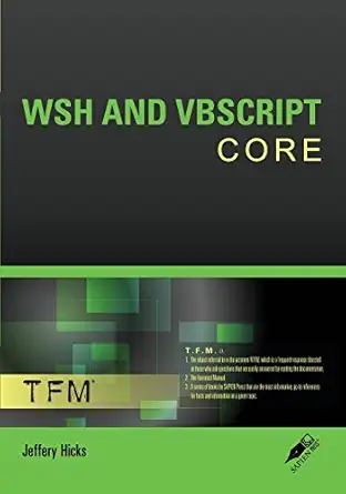 wsh and vbscript core tfm 1st edition jeffery hicks 0977659747, 978-0977659746