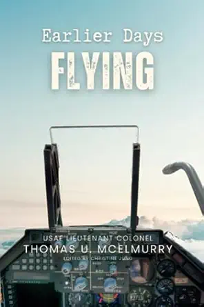 earlier days flying 1st edition ltc thomas u mcelmurry ,christine jung 979-8853662889
