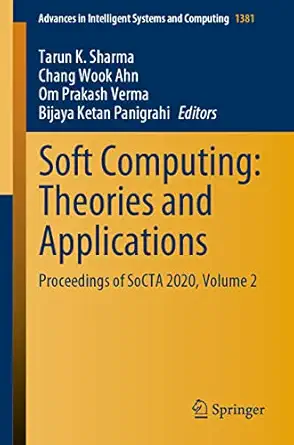 soft computing theories and applications proceedings of socta 2020 volume 2 1st edition tarun k sharma ,chang