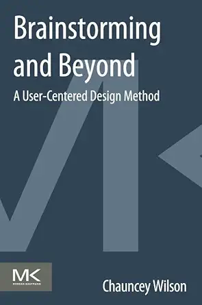 brainstorming and beyond a user centered design method 1st edition chauncey wilson 0124071570,