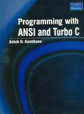 programming with ansi and turbo c 1st edition ashok kamthane 8131704378, 978-8131704370