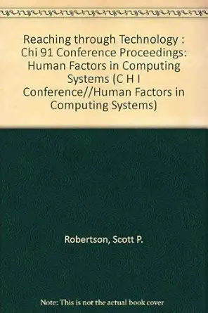 human factors in computing systems reaching through technology chi 91 1st edition scott p robertson ,gary m