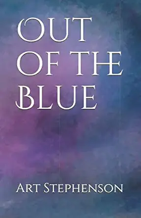 out of the blue 1st edition art stephenson ,ken corson 1799138909, 978-1799138907