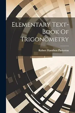 elementary text book of trigonometry 1st edition robert hamilton pinkerton 1021369861, 978-1021369864