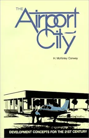 the airport city development concepts for the 21st century 1st edition hobart mckinley conway 0910436142,