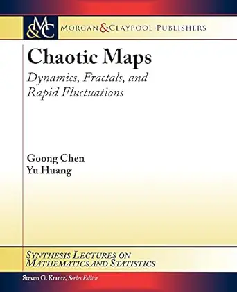 chaotic maps dynamics fractals and rapid fluctuations 1st edition goong chen ,yu huang ,steven g krantz