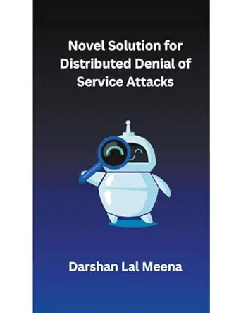novel solution for distributed denial of service attacks 1st edition darshan lal meena 979-8223065234
