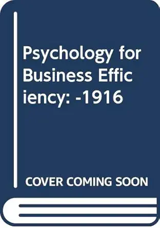 psychology for business efficiency 1916 1st edition george r eastman b002n8bu6a
