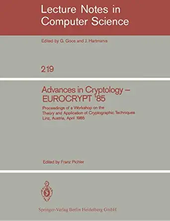 advances in cryptology eurocrypt 85 proceedings of a workshop on the theory and application of cryptographic