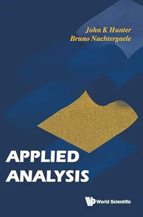 applied analysis 1st edition john k hunter 9810241917, 978-9810241919